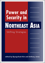 Power and Security in Northeast Asia: Shifting Strategies