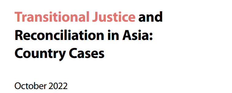 [ADRN Special Report] Transitional Justice and Reconciliation in Asia: Country Cases