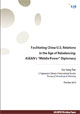 Facilitating China-U.S. Relations in the Age of Rebalancing: ASEAN’s “Middle Power” Diplomacy