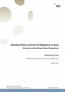 [Working Paper] Identity Politics and the US Rebalance to Asia: American and Northeast Asian Perspectives